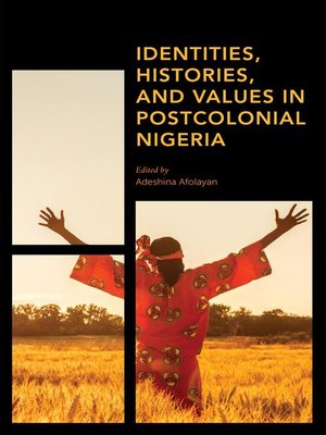 cover image of Identities, Histories and Values in Postcolonial Nigeria